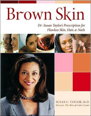 Book Brown Skin: Dr. Susan Taylor's Prescription for Flawless Skin, Hair, and Nails free
