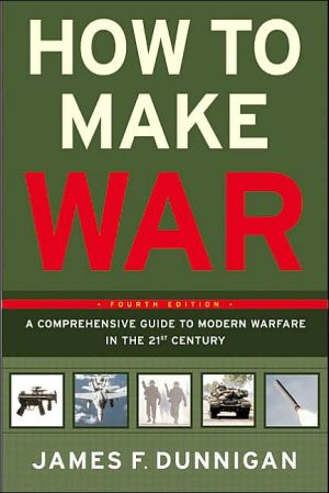 Book How to Make War (Fourth Edition): A Comprehensive Guide to Modern Warfare in the Twenty-first Century free