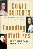Book Founding Mothers: The Women Who Raised Our Nation free