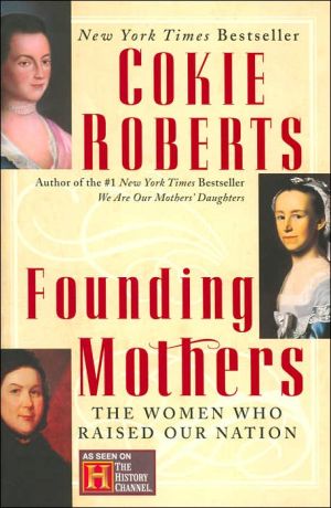 Book Founding Mothers: The Women Who Raised Our Nation free