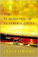 Book The Schooling of Claybird Catts: A Novel free