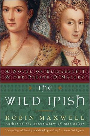Book The Wild Irish: A Novel of Elizabeth I and the Pirate O'Malley free
