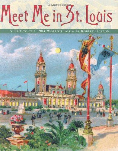 Book Meet Me in St. Louis: A Trip to the 1904 World's Fair free