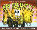 Book I'm Dirty! (Kate and Jim Mcmullan) free