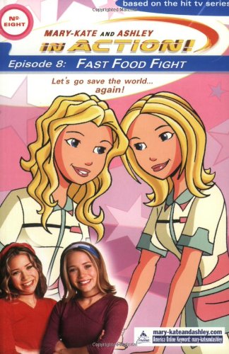 Book In Action #8: Fast Food Fight (MARY-KATE AND ASHLEY IN ACTION) free