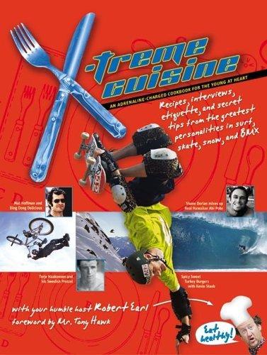 Book X-treme Cuisine: An Adrenaline-Charged Cookbook for the Young at Heart free