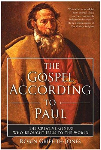 Book The Gospel According to Paul: The Creative Genius Who Brought Jesus to the World free