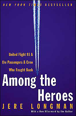 Book Among the Heroes: United Flight 93 and the Passengers and Crew Who Fought Back free