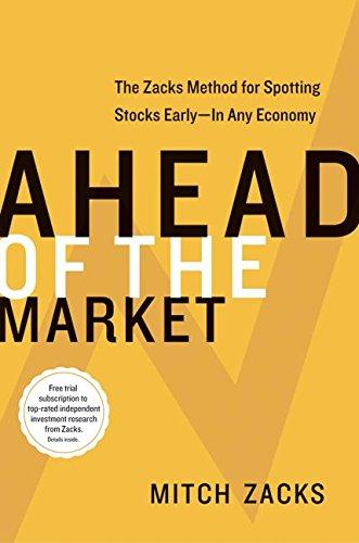 Book Ahead of the Market: The Zacks Method for Spotting Stocks Early -- In Any Economy free