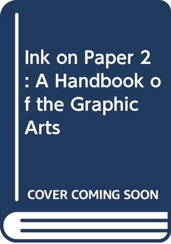 Book Ink on Paper 2: A Handbook of the Graphic Arts free