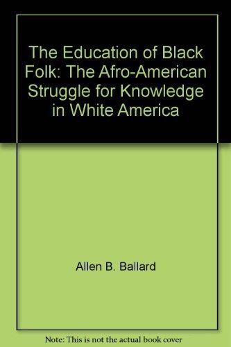 Book The education of Black folk;: The Afro-American struggle for knowledge in white America free
