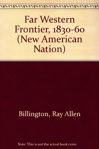 Book Far Western Frontier, 1830-60 (New American Nation) free