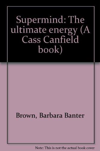 Book Supermind, the ultimate energy (A Cass Canfield book) free
