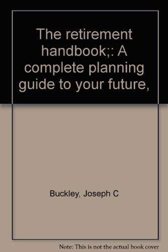Book The retirement handbook;: A complete planning guide to your future, free