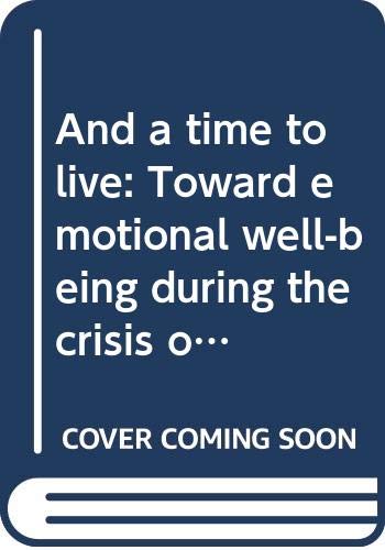 Book And a Time to Live: Toward Emotional Well-Being During the Crisis of Cancer free