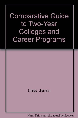 Book Comparative Guide To Two-year Colleges And Career Programs free