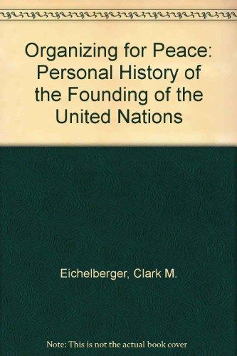 Book Organizing for peace: A personal history of the founding of the United Nations (A Cass Canfield book) free