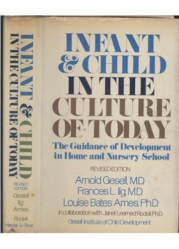 Book Infant and Child in the Culture of Today; The Guidance of Development in Home and Nursery School free
