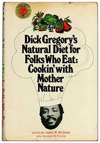 Book Dick Gregory's natural diet for folks who eat;: Cookin' with Mother Nature! free
