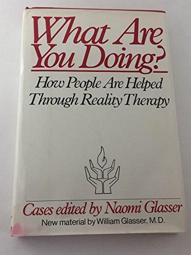 Book What are you doing?: How people are helped through reality therapy : Cases free
