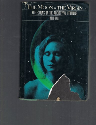 Book The Moon and the Virgin: Reflections on the Archetypal Feminine free