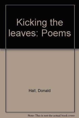Book Kicking the Leaves: Poems free