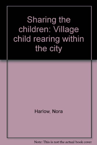 Book Sharing the children: Village child rearing within the city free