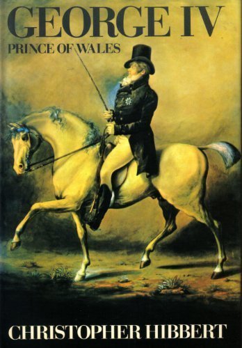 Book George IV: Prince of Wales, 1762-1811 (A Cass Canfield book) free