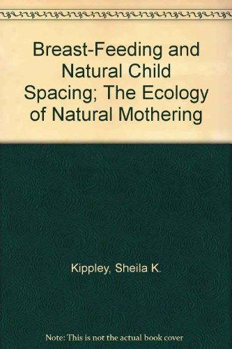 Book Breast-Feeding and Natural Child Spacing; The Ecology of Natural Mothering free
