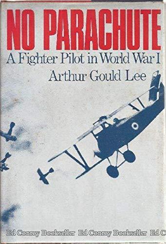 Book No Parachute: A Fighter Pilot in World War I; Letters Written in 1917 by A. S. G. Lee. free