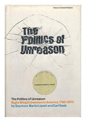 Book The Politics of Unreason: Right Wing Extremism in America, 1790-1970 free