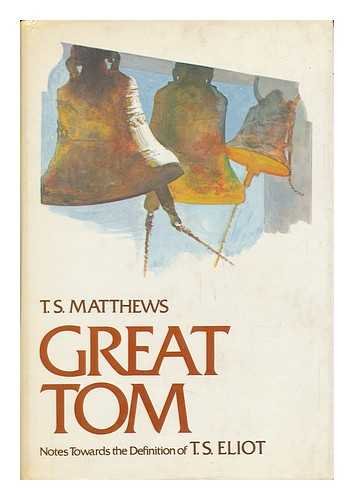 Book Great Tom; notes towards the definition of T. S. Eliot free