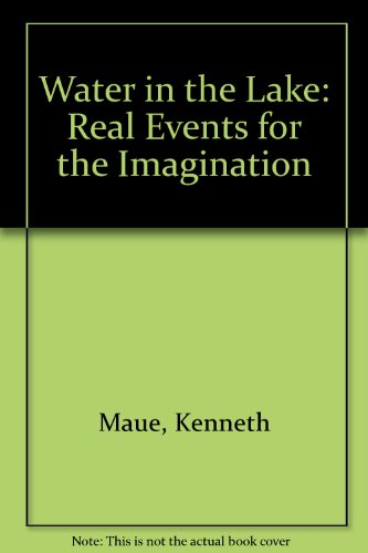 Book Water in the Lake: Real Events for the Imagination free