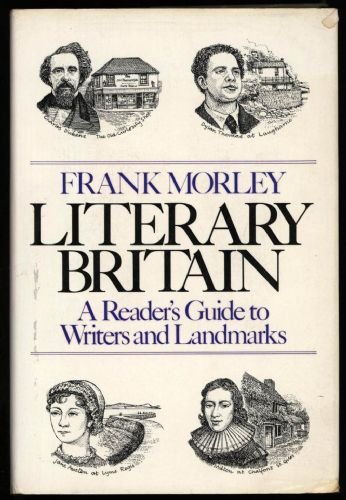 Book Literary Britain: A Readers Guide to Its Writers and Landmarks free