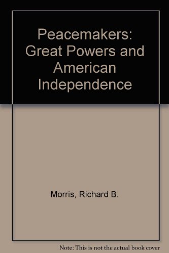 Book Peacemakers:  the Great Powers and American Independence free