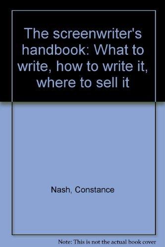 Book The Screenwriter's Handbook: What To Write, How To Write It, Where To Sell It free