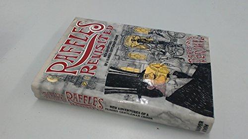 Book Raffles revisited; new adventures of a famous gentleman crook free Book Raffles revisited; new adventures of a famous gentleman crook free