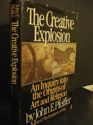 Book The Creative Explosion: An Inquiry into the Origins of Art and Religion free