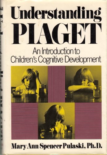 Book Understanding Piaget: An Introduction to Children's Cognitive Development free
