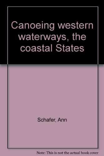Book Canoeing Western Waterways, The Coastal States free