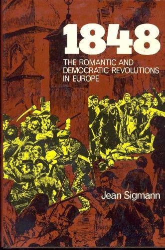 Book 1848: the romantic and democratic revolutions in Europe (Great revolutions) free