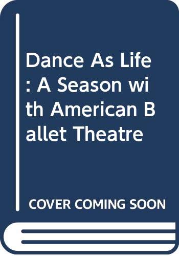 Book Dance As Life : A Season with American Ballet Theatre free