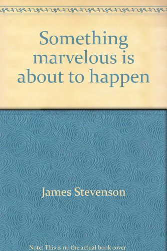 Book Something marvelous is about to happen free