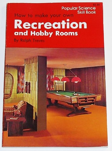 Book How to Make Your Own Recreation and Hobby Rooms (Popular science skill book) free