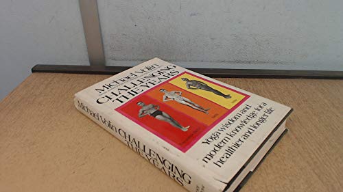 Book Challenging The Years: A Book Of Ancient Wisdom And Modern Knowledge For Health And Long Life free