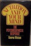 Book Nutrition and Your Mind: The Psychochemical Response. free
