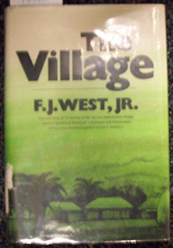 Book The Village The True Story Of 17 Months In The Life Of Vietnamese Village, Where A Handful Of American Volunteers And Vietnamese Militia Lived And Died Together Trying To Defend It free