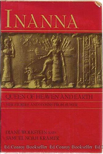 Book Inanna, queen of heaven and earth: Her stories and hymns from Sumer free