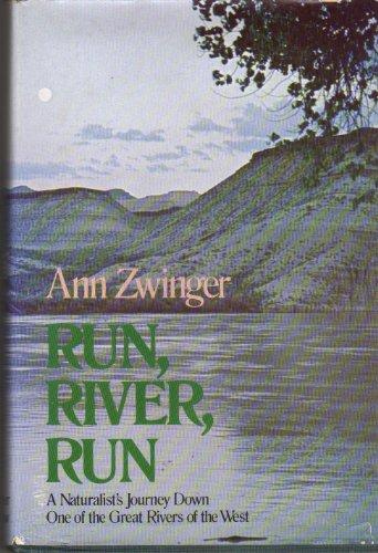 Book Run, River, Run: A Naturalist's Journey Down One of the Great Rivers of the West free
