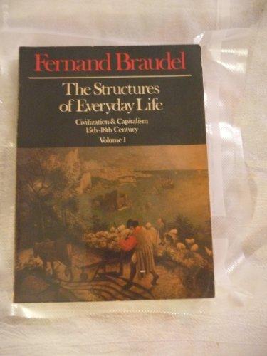 Book The Structures of Everyday Life: Civilization and Capitalism, 15th-18th Century Volume 1 free